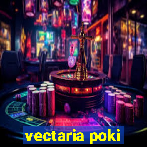 vectaria poki